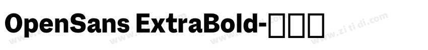 0penSans ExtraBold字体转换 0penSans ExtraBold字体转换